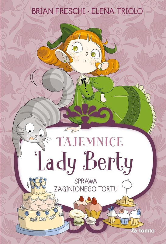Tajemnice Lady Berty. Sprawa zaginionego tortu, Brian Freschi