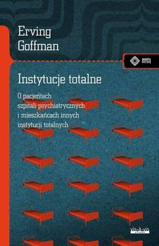Instytucje totalne, Erving Goffman