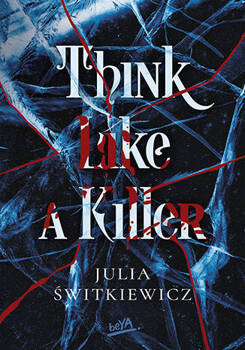 Think Like a Killer, Julia Świtkiewicz