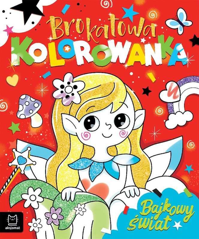 Brokatowa kolorowanka. Bajkowy świat, Anna Podgórska