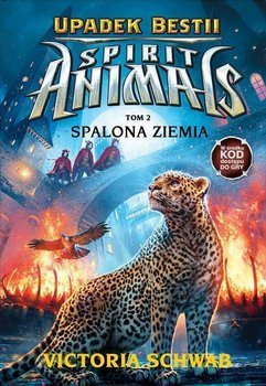 Spirit Animals. Upadek Bestii. Spalona Ziemia t. 2