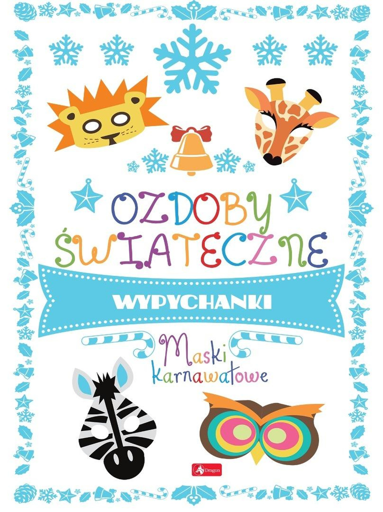 Ozdoby świąteczne. Maski karnawałowe, Luba Ristujczina