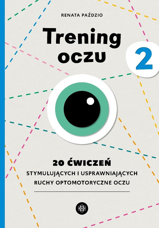 Trening oczu 2. 20 ćwiczeń stymulujących..., Renata Paździo