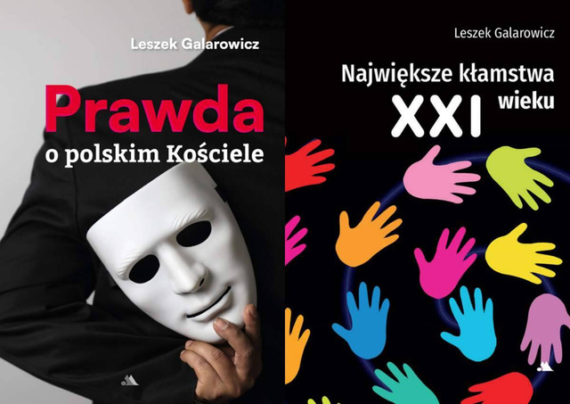 Prawda o polskim Kościele + Największe kłamstwa XXI wieku, Leszek Galarowicz