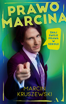 Prawo Marcina. Znaj swoje prawa w szkole, Marcin Kruszewski