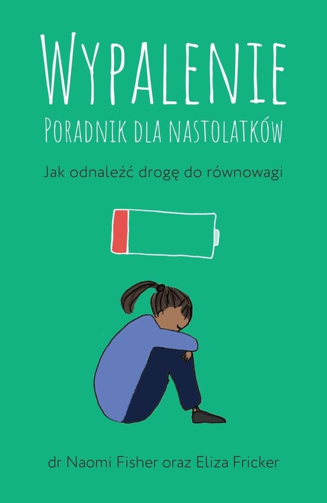 Wypalenie. Poradnik dla nastolatków..., Eliza Fricker