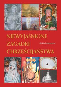 Niewyjaśnione zagadki chrześcijaństwa, Michael Hesemann