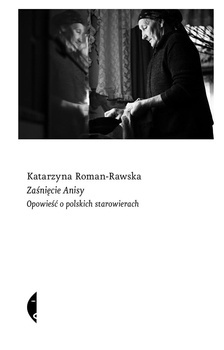 Zaśnięcie Anisy, Katarzyna Roman-Rawska