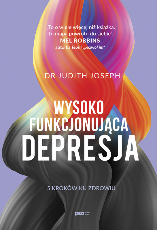 Wysokofunkcjonująca depresja. 5 kroków ku zdrowiu, Judith Joseph