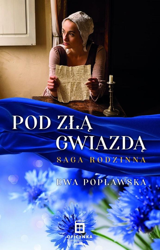 Saga rodzinna T.1 Pod złą gwiazdą, Ewa Popławska
