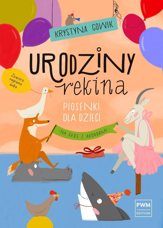 Urodziny rekina. Piosenki dla dzieci na głos..., Krystyna Gowik