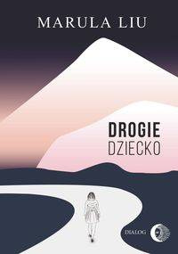 Drogie dziecko - Liu Marula