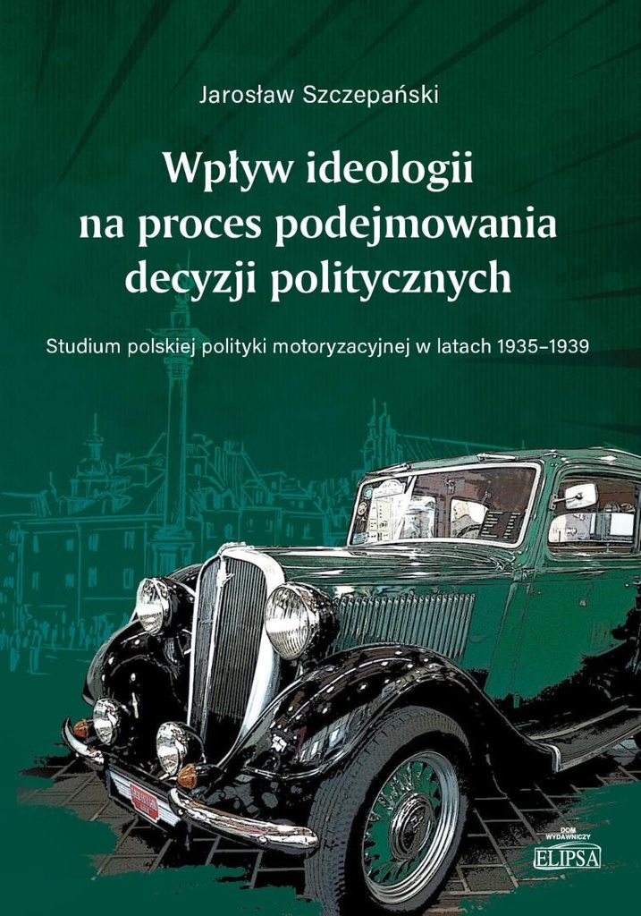 Wpływ ideologii na proces podejmowania decyzji.., Jarosław Szczepański