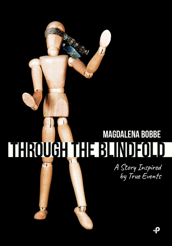 Through the blindfold. A story inspired by true events wer. angielska, Magdalena Bobbe