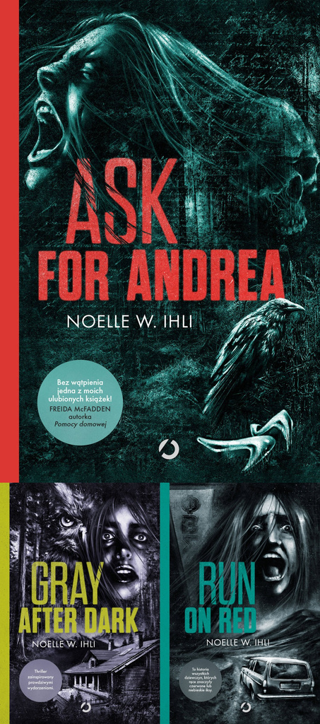 Ask for Andrea + Gray After Dark + Run on Red, Noelle W. Ihli