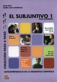 Subjuntivo 1 nivel intermedio Coleccion paso a paso - Pilar Díaz, Maria Luisa Rodríguez