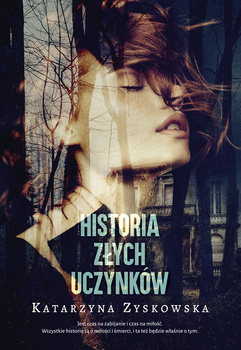 Historia złych uczynków, Katarzyna Zyskowska