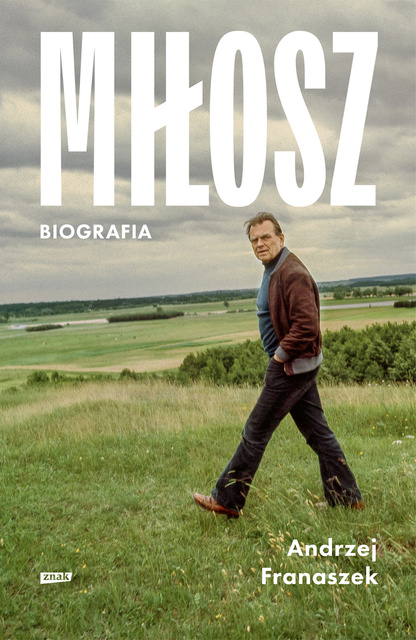 Miłosz. Biografia, Andrzej Franaszek