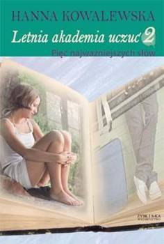 Letnia akademia uczuć. Część 2. Pięć najważniejszych słów, Hanna Kowalewska