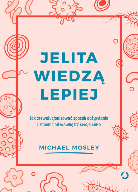 Jelita wiedzą lepiej, Michael Mosley