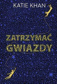 Zatrzymać gwiazdy, Katie Khan