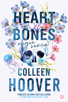 Heart bones. Nagie serca, Colleen Hoover
