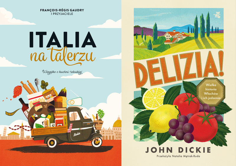 Delizia! Wielka historia Włochów i ich jedzenia + Italia na talerzu