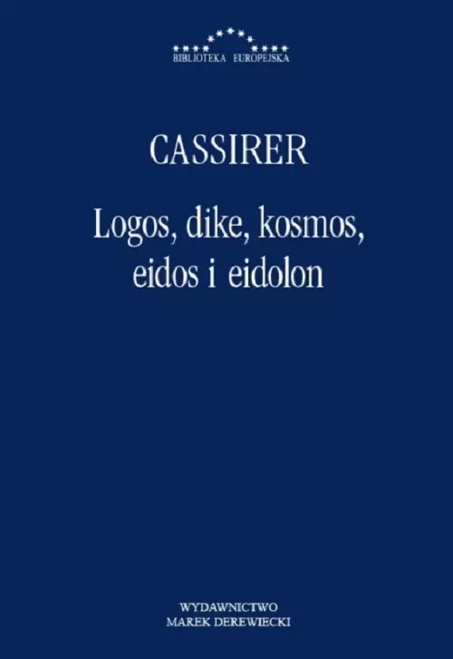 Logos, dike, kosmos, eidos i eidolon, Ernst Cassirer