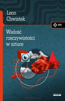 Wielość rzeczywistości w sztuce, Leon Chwistek