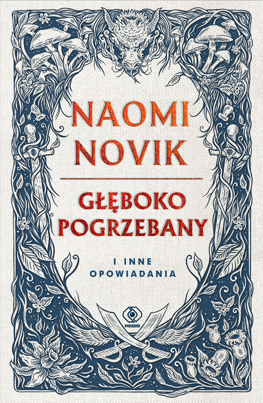 Głęboko pogrzebany i inne opowiadania, Naomi Novik