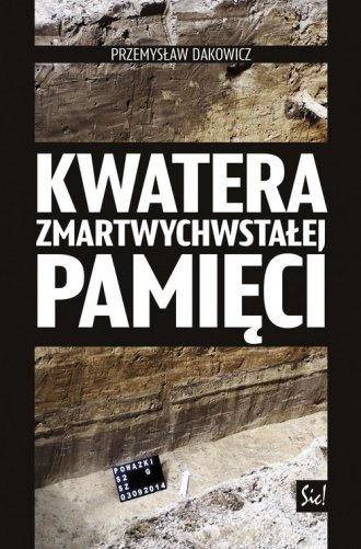 Kwatera zmartwychwstałej pamięci - Przemysław Dakowicz