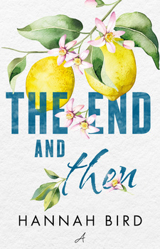 The End and Then, Hannah Bird