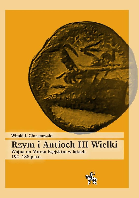 Rzym i Antioch III Wielki, Witold J. Chrzanowski