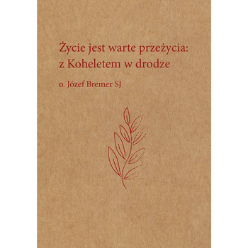 Życie jest warte przeżycia. Z Koheletem w drodze, Ludovic Frere