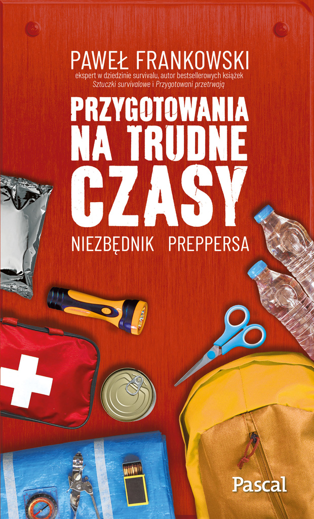 Przygotowania na trudne czasy. Niezbędnik preppersa, Paweł Frankowski