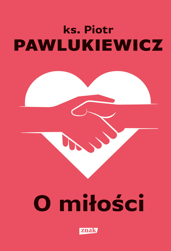 O miłości, Piotr Pawlukiewicz