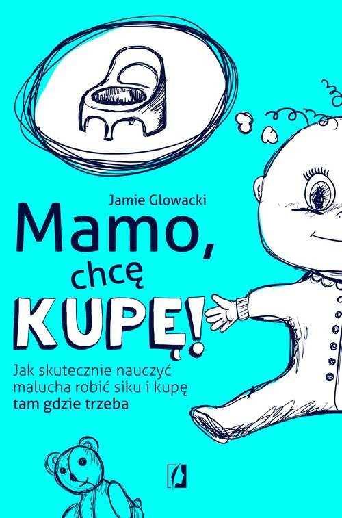 Mamo, chcę kupę!, Glowacki Jamie