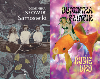 Rybie oko + Samosiejki, Dominika Słowik