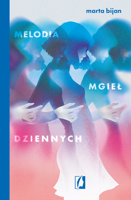 Melodia mgieł dziennych, Marta Bijan
