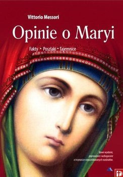 Opinie o Maryi. Fakty, Poszlaki, Tajemnice, Vittorio Messori