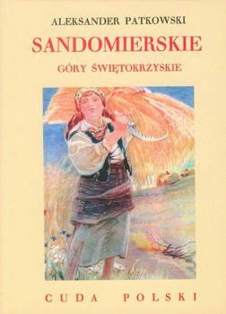 Sandomierskie. Góry Świętokrzyskie, Aleksander Patkowski