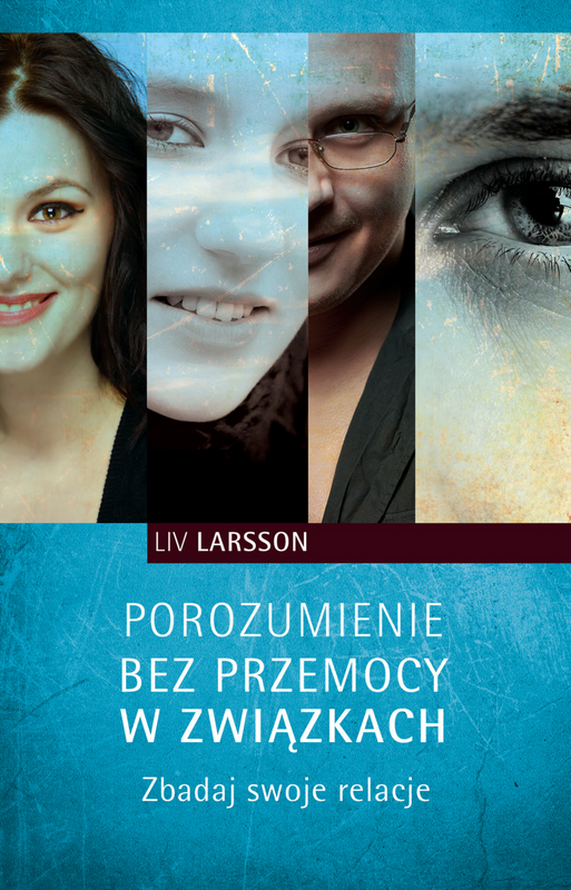 Porozumienie bez przemocy w związkach. Zbadaj swoje relacje wyd. 2025, Liv Larsson