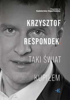 Krzysztof Respondek. Taki świat kupiłem, Magdalena Kędzierska-Zaporowska