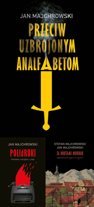 POLIdRUKI + Przeciw uzbrojonym analfabetom + Za drutami Murnau, Jan Majchrowski