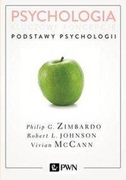 Psychologia Kluczowe koncepcje Tom 1 Podstawy psychologii - Philip Zimbardo, Johnson Robert, Vivian McCann
