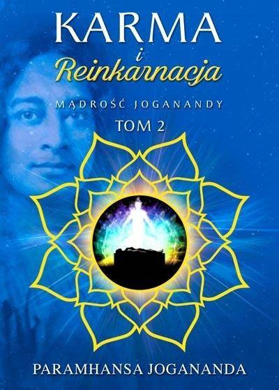 Mądrość Joganandy T.2 Karma i reinkarnacja - Paramhansa Jogananda