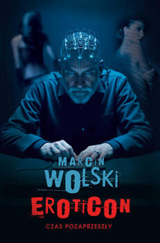 Eroticon. Czas pozaprzeszły, Marcin Wolski