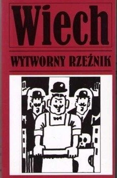 Wytworny rzeźnik, Stefan Wiech Wiechecki