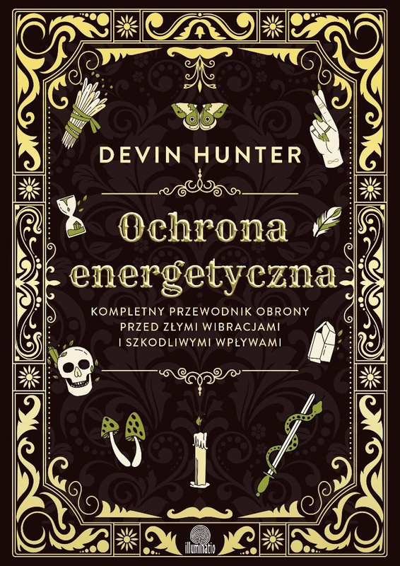 Ochrona energetyczna. Kompletny przewodnik.., Devin Hunter