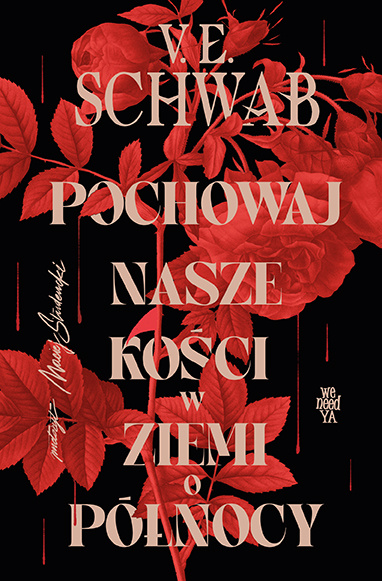 Pochowaj nasze kości w ziemi o północy, V.E. Schwab